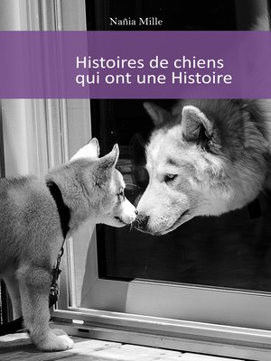 cover image of Histoires de chiens qui ont une Histoire